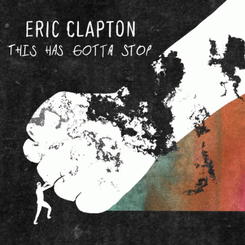 Eric Clapton : This Has Gotta Stop
